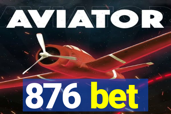 876 bet